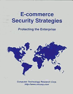 E-Commerce Security Strategies: Protecting the Enterprise