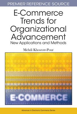E-Commerce Trends for Organizational Advancement: New Applications and Methods - Khosrow-Pour, D B a Mehdi (Editor)