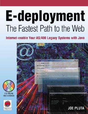 E-Deployment: The Fastest Path to the Web - Pluta, Joe