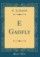 E Gadfly (Classic Reprint)