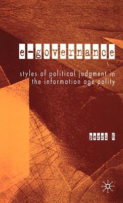 E-Governance: Styles of Political Judgment in the Information Age Polity - Perri, P