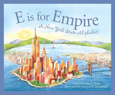E Is for Empire: A New York Alphabet - Burg, Ann E