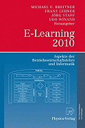 E-Learning 2010: Aspekte Der Betriebswirtschaftslehre Und Informatik