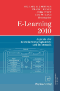 E-Learning 2010: Aspekte Der Betriebswirtschaftslehre Und Informatik