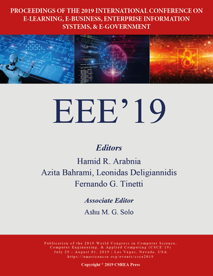 E-Learning, E-Business, Enterprise Information Systems, and E-Government - Arabnia, Hamid R (Editor), and Bahrami, Azita (Editor), and Deligiannidis, Leonidas (Editor)