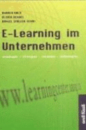 E-Learning Im Unternehmen. Grundlagen-Strategien-Methoden-Technolog [Gebundene Ausgabe] Andrea Back (Autor), Oliver Bendel (Autor), Daniel Stoller-Schai (Autor)