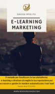 E-learning Marketing: Il metodo per realizzare la tua piattaforma di Formazione a Distanza