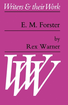E.M.Forster - Warner, Rex, and Morris, John (Editor), and Scott-Kilvert, Ian (Editor)