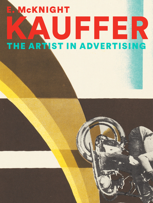 E. McKnight Kauffer: The Artist in Advertising - Condell, Caitlin (Editor), and Orr, Emily M (Editor)