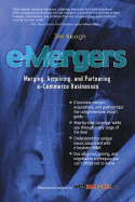 e-Mergers: Merging, Acquiring and Partnering e-Commerce Businesses - Keogh, Jim