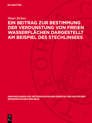 E n Beitrag Zur Bestimmung Der Verdunstung Von Freien Wasserfl?chen Dargestellt Am Beispiel Des Stechlinsees - Richter, Dieter