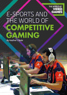 E-Sports and the World of Competitive Gaming