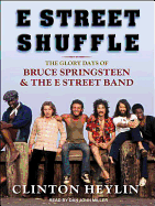 E Street Shuffle: The Glory Days of Bruce Springsteen and the E Street Band