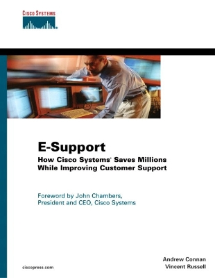 E-Support: How Cisco Systems Saves Millions While Improving Customer Support - Connan, Andrew, and Russell, Vince