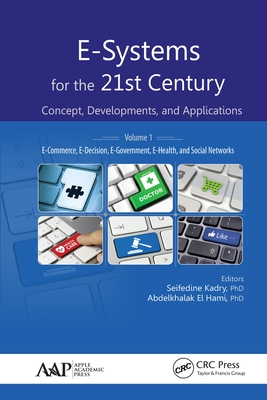 E-Systems for the 21st Century: Concept, Developments, and Applications - Kadry, Seifedine