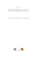 E.T.A. Hoffman, Les Elixirs Du Diable - Hoffmann, Eta, and Pollet, Jean-Jacques (Translated by)