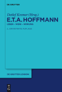 E.T.A. Hoffmann: Leben - Werk - Wirkung