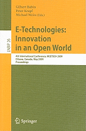 E-Technologies: Innovation in an Open World: 4th International Conference, MCETECH 2009, Ottawa, Canada, May 4-6, 2009, Proceedings