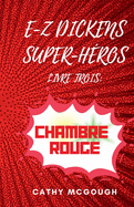 E-Z Dickens Super-Hros Livre Trois French Edition: Chambre Rouge