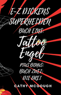 E-Z Dickens Superhelden Buch Eins Und Zwei German Edition: Tattoo Engel; Die Drei