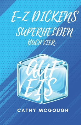 E-Z Dickens Superhelden Buch Vier German Edition: Auf Eis - McGough, Cathy