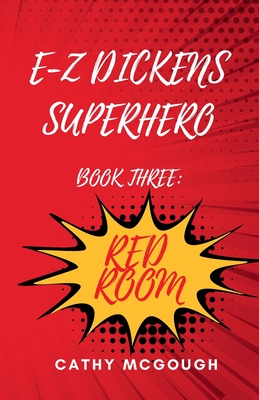 E-Z Dickens Superhero Book Three: Red Room - McGough, Cathy