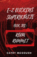 E-Z Dickens Superhjlte BOK Tre: Rda Rummet