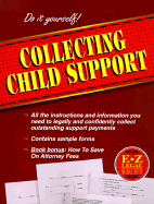 E-Z Legal Guide to Collecting Child Support - E-Z Legal Forms Inc, and Herskowitz, Suzan, Atty.