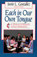 Each in Our Own Tongue: A History of Hispanic United Methodism