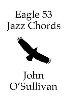 Eagle 53 Jazz Chords: More Chords for Eagle 53 Tuned Instruments - O'Sullivan, John