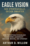Eagle Vision - See Strategically, Decide Smarter