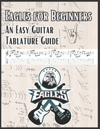 Eagles for Beginners: An Easy Guitar Tablature Guide