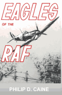 Eagles of the RAF: The World War II Eagle Squadrons