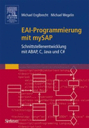 Eai-Programmierung Mit Mysap: Schnittstellenentwicklung Mit ABAP, C, Java Und C#