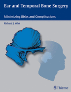 Ear and Temporal Bone Surgery: Minimizing Risks and Complications