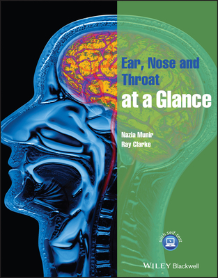 Ear, Nose and Throat at a Glance - Munir, Nazia, and Clarke, Ray