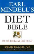 Earl Mindell's Diet Bible - Mindell, Earl, Rph, PhD, PH D