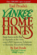 Earl Proulx's Yankee Home Hints: From Stains on the Rug to Squirrels in the Attic, Over 1,500 Ingenious Solutions to Everyday Household Problems - Proulx, Earl, and Yankee Magazine