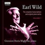 Earl Wild: The Complete Transcriptions and Original Piano Works, Vol. 1