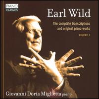 Earl Wild: The Complete Transcriptions and Original Piano Works, Vol. 3 - Giovanni Doria Miglietta (piano)