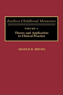 Earliest Childhood Memories: Volume 1: Theory and Application to Clinical Practice