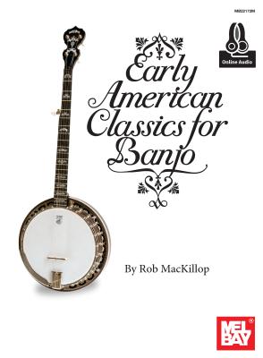 Early American Classics for Banjo - Rob MacKillop