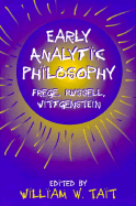 Early Analytic Philosophy: Frege, Russell, Wittgenstein