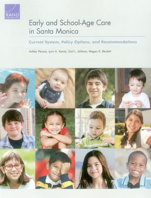Early and School-Age Care in Santa Monica: Current System, Policy Options, and Recommendations - Pierson, Ashley, and Karoly, Lynn A, and Zellman, Gail L