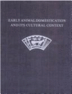 Early Animal Domestication and Its Cultural Context: Dedicated to the Memory of Dexter Perkins, Jr. and Patricia Daly - Crabtree, Pam J (Editor), and Ryan, Kathleen (Editor), and Campana, Douglas (Editor)