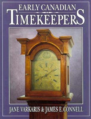 Early Canadian Timekeepers - Varkaris, Jane, and Connell, James E