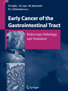 Early Cancer of the Gastrointestinal Tract: Endoscopy, Pathology, and Treatment