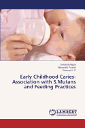 Early Childhood Caries-Association with S.Mutans and Feeding Practices