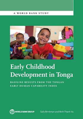 Early Childhood Development in Tonga: Baseline Results from the Tongan Early Human Capability Index - Brinkman, Sally, and Thanh Vu, Binh