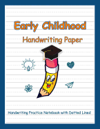 Early Childhood Handwriting Paper: English Handwriting Practice Notebook with Dotted Lined Sheets for K-3 Students